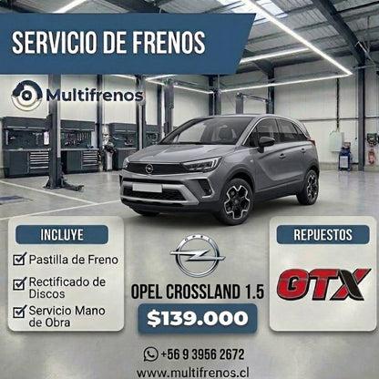 Servicio Integral de Frenos: Opel Crossland 1.5/ 1.6